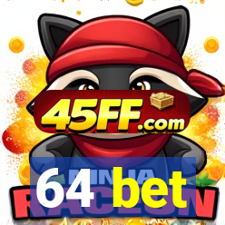 64 bet